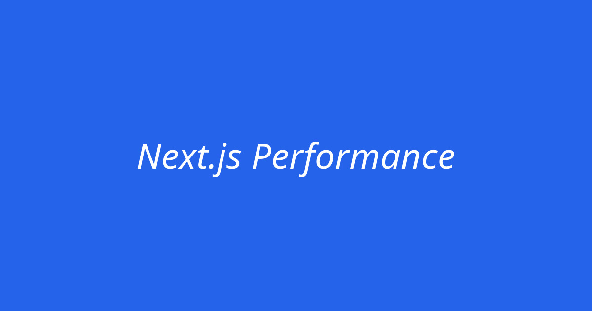 Next.js Performance Optimization: Best Practices for 2024